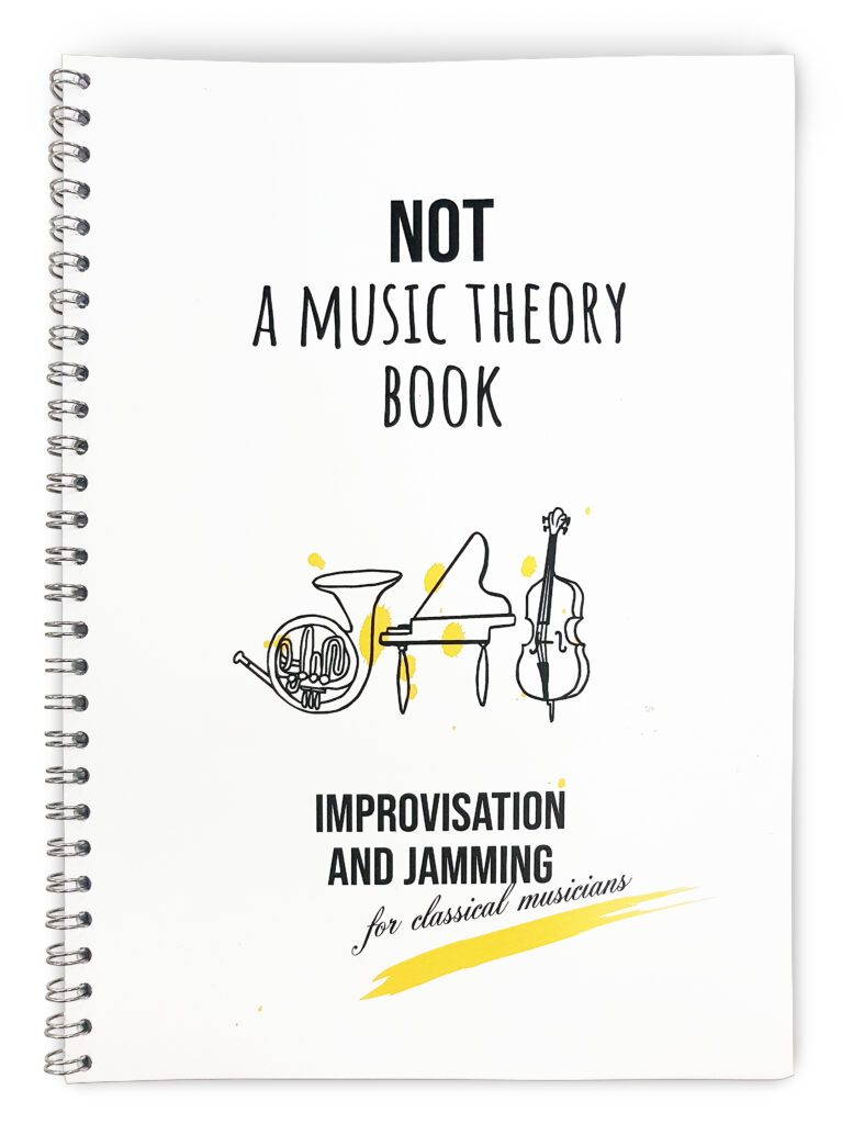 Image of a booklet with the title "Not a music theory book - Improvisation and jamming for classical musicians"